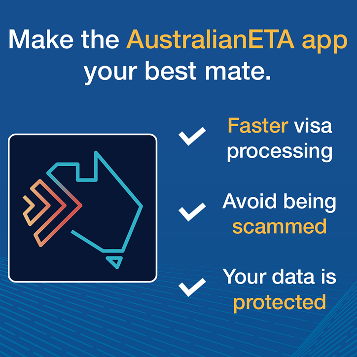 Make the AustralianETA App your best mate. Faster visa processing , Avoid being scammed and your data is protected